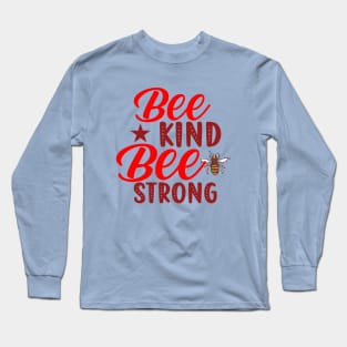 Bee Kind Bee Strong Long Sleeve T-Shirt